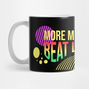 More move, beat life Mug